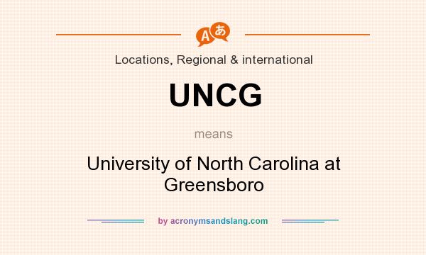 What does UNCG mean? It stands for University of North Carolina at Greensboro