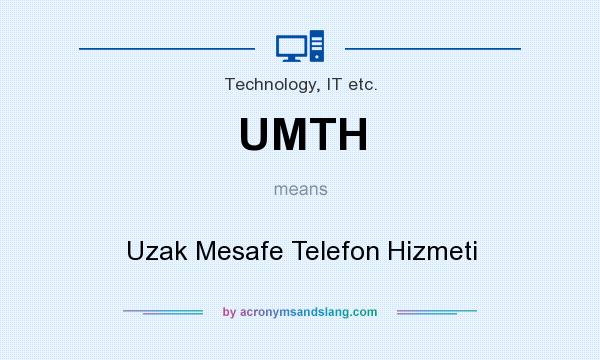 What does UMTH mean? It stands for Uzak Mesafe Telefon Hizmeti