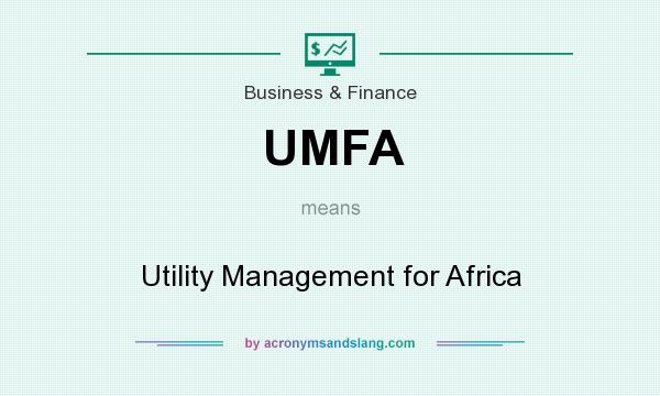 What does UMFA mean? It stands for Utility Management for Africa