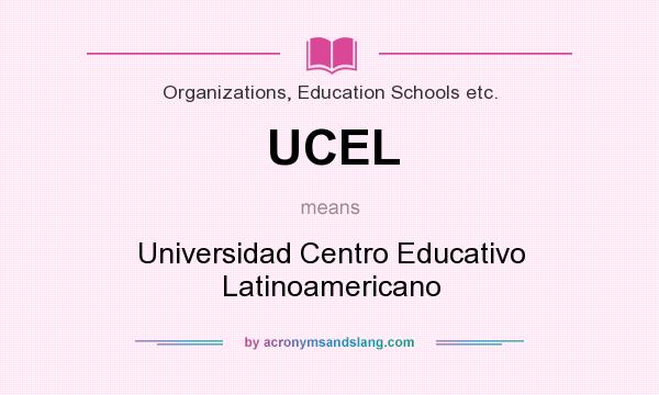 What does UCEL mean? It stands for Universidad Centro Educativo Latinoamericano