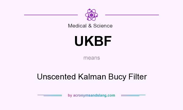 What does UKBF mean? It stands for Unscented Kalman Bucy Filter