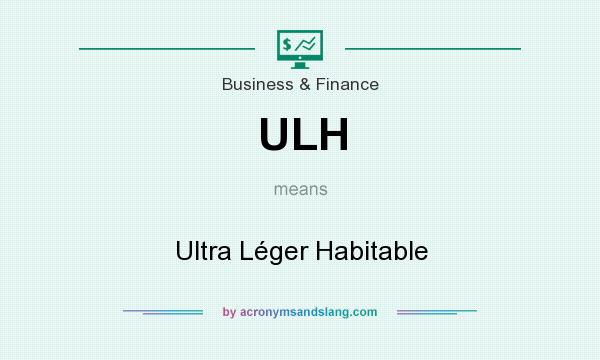 What does ULH mean? It stands for Ultra Léger Habitable