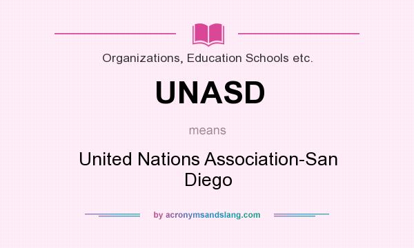 What does UNASD mean? It stands for United Nations Association-San Diego