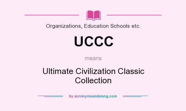 What does UCCC mean? It stands for Ultimate Civilization Classic Collection