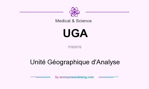 What does UGA mean? It stands for Unité Géographique d`Analyse