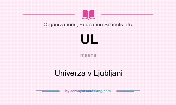 What does UL mean? It stands for Univerza v Ljubljani