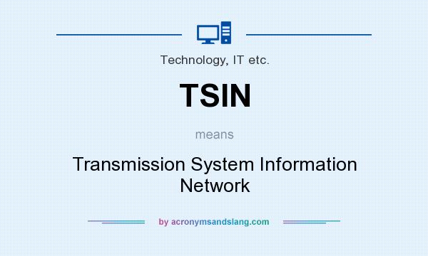What does TSIN mean? It stands for Transmission System Information Network