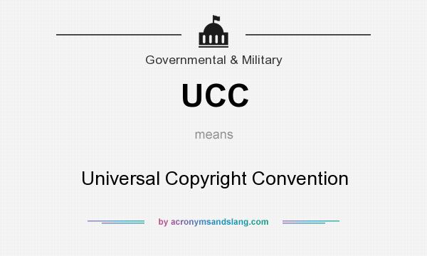 What does UCC mean? It stands for Universal Copyright Convention
