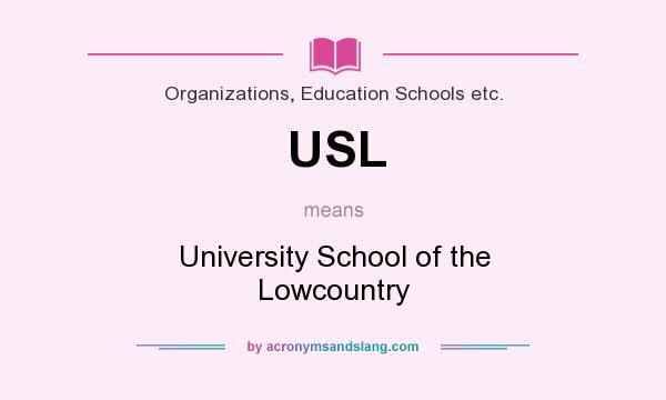 What does USL mean? It stands for University School of the Lowcountry