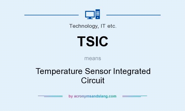 What does TSIC mean? It stands for Temperature Sensor Integrated Circuit