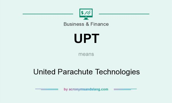 What does UPT mean? It stands for United Parachute Technologies