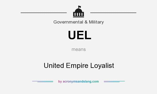 What does UEL mean? It stands for United Empire Loyalist