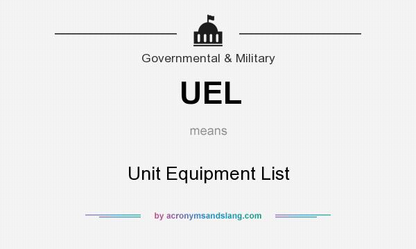What does UEL mean? It stands for Unit Equipment List