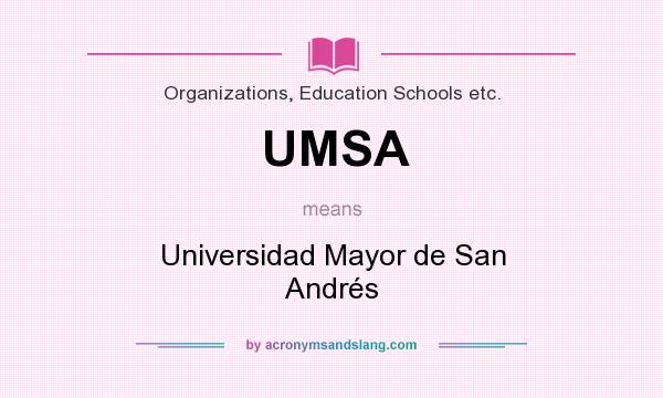 What does UMSA mean? It stands for Universidad Mayor de San Andrés