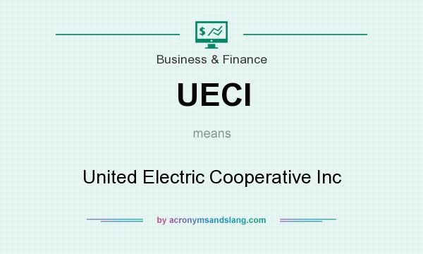 What does UECI mean? It stands for United Electric Cooperative Inc