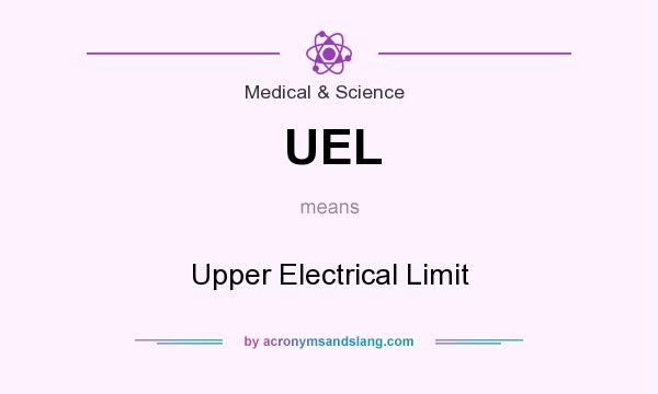 What does UEL mean? It stands for Upper Electrical Limit