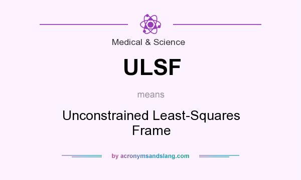 What does ULSF mean? It stands for Unconstrained Least-Squares Frame