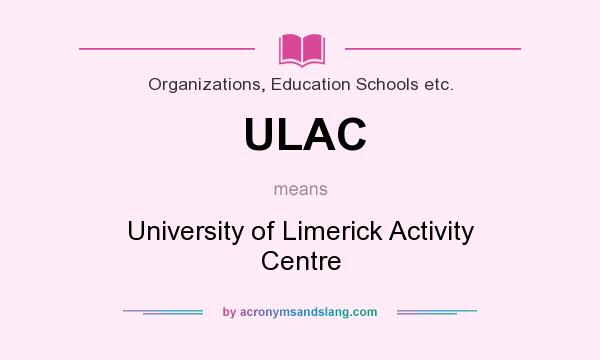 What does ULAC mean? It stands for University of Limerick Activity Centre