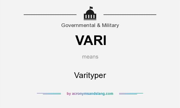 What does VARI mean? It stands for Varityper