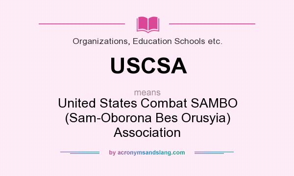 What does USCSA mean? It stands for United States Combat SAMBO (Sam-Oborona Bes Orusyia) Association