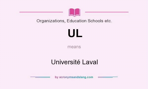 What does UL mean? It stands for Université Laval