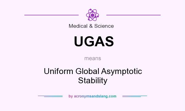 What does UGAS mean? It stands for Uniform Global Asymptotic Stability