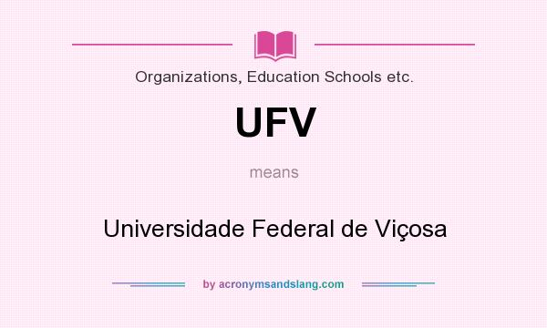 What does UFV mean? It stands for Universidade Federal de Viçosa