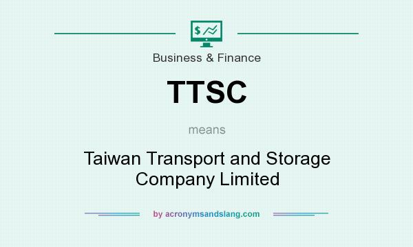 What does TTSC mean? It stands for Taiwan Transport and Storage Company Limited