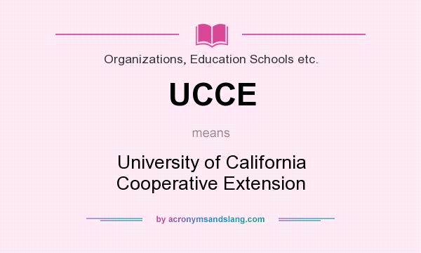 What does UCCE mean? It stands for University of California Cooperative Extension