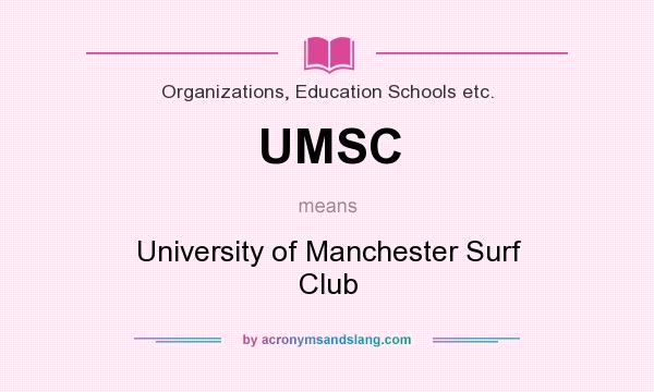 What does UMSC mean? It stands for University of Manchester Surf Club