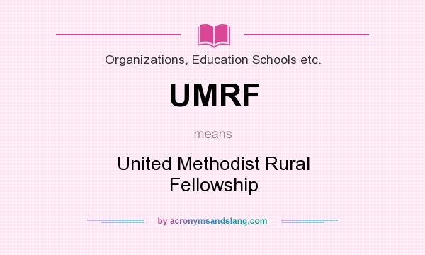 What does UMRF mean? It stands for United Methodist Rural Fellowship