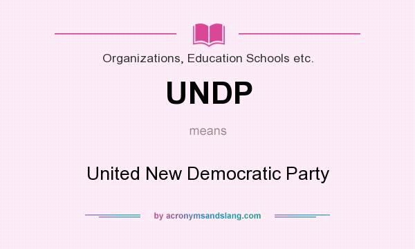 What does UNDP mean? It stands for United New Democratic Party