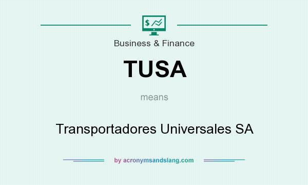 What does TUSA mean? It stands for Transportadores Universales SA