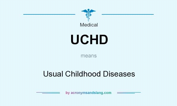 What does UCHD mean? It stands for Usual Childhood Diseases