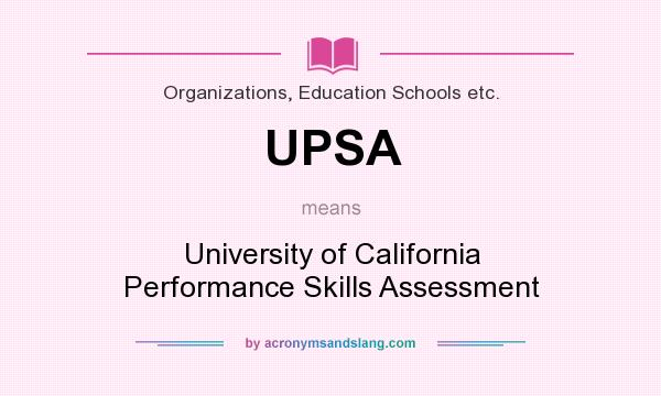 What does UPSA mean? It stands for University of California Performance Skills Assessment