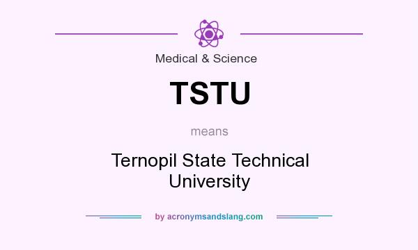 What does TSTU mean? It stands for Ternopil State Technical University