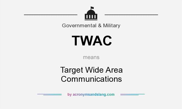 What does TWAC mean? It stands for Target Wide Area Communications