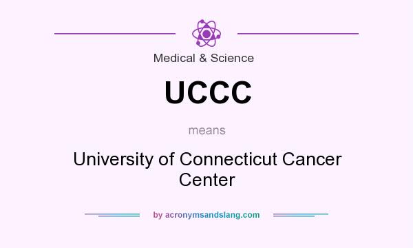 What does UCCC mean? It stands for University of Connecticut Cancer Center