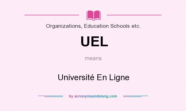 What does UEL mean? It stands for Université En Ligne