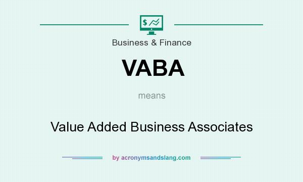 What does VABA mean? It stands for Value Added Business Associates