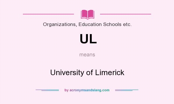 What does UL mean? It stands for University of Limerick