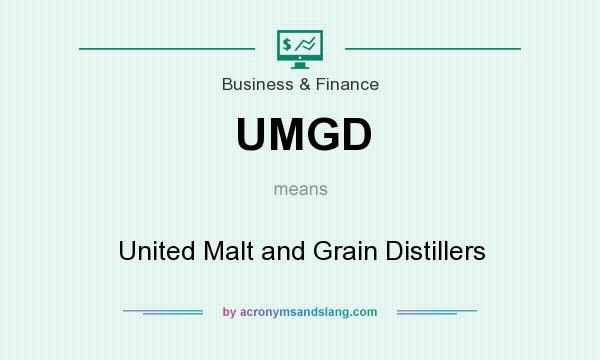 What does UMGD mean? It stands for United Malt and Grain Distillers