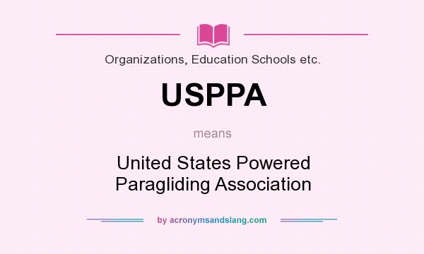 What does USPPA mean? It stands for United States Powered Paragliding Association