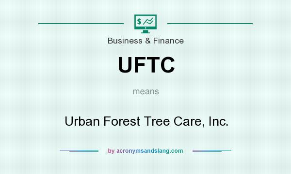 What does UFTC mean? It stands for Urban Forest Tree Care, Inc.