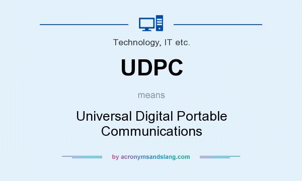 What does UDPC mean? It stands for Universal Digital Portable Communications