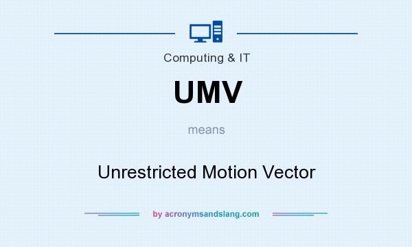 What does UMV mean? It stands for Unrestricted Motion Vector