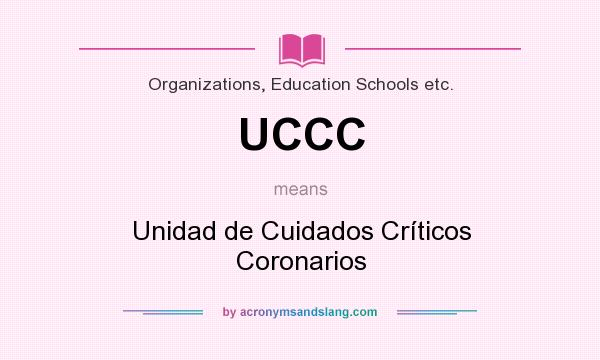 What does UCCC mean? It stands for Unidad de Cuidados Críticos Coronarios