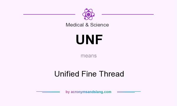 What does UNF mean? It stands for Unified Fine Thread