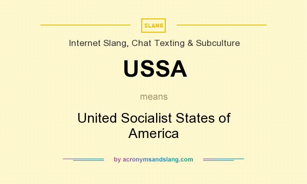 What does USSA mean? It stands for United Socialist States of America