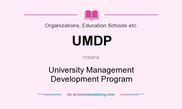 What does UMDP mean? It stands for University Management Development Program